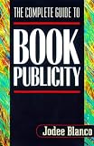 The Complete Guide to Book Publicity