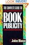 The Complete Guide to Book Publicity