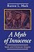A MYTH OF INNOCENCE (Foundations & Facets Series)