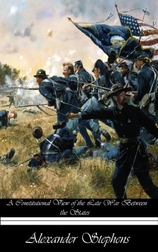 A Constitutional View of the Late War Between the States: Its Causes, Character, Conduct and Results, Presented...