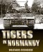 Tigers in Normandy