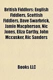 Produkt-Bild: British Fiddlers: English Fiddlers, Scottish Fiddlers, Dave Swarbrick, Jamie MacPherson, Nic Jones, Eliza Carthy, John McCusker, Ric San