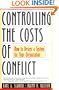 Controlling the Costs of Conflict: How to Design a System for Your Organization (Jossey-Bass Business & Management)