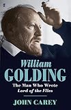 William Golding : the man who wrote Lord of the flies : a life