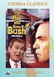 The Man Who Knew Bush