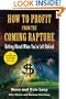 How to Profit From the Coming Rapture: Getting Ahead When You're Left Behind