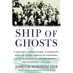 Ship of Ghosts: The Story of the USS Houston, FDR's Legendary Lost Cruiser, and the Epic Saga of her Survivors