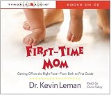 First-Time Mom: Getting Off on the Right Foot-From Birth to First Grade