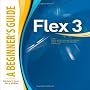 Flex(TM) 3: A Beginner's Guide