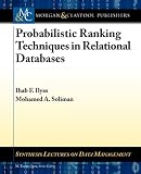 Probabilistic Ranking Techniques in Relational Databases (Synthesis Lectures on Data Management)