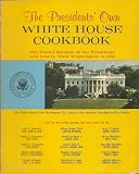 The Presidents` Own White House Cookbook: 244 Tested Recipes of the Presidents and Others, from Washington to LBJ