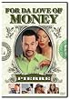 For Da Love of Money