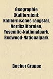 Geographie (Kalifornien): Kalifornisches Lngstal, Nordkalifornien, Yosemite-Nationalpark, Redwood-Nationalpark - 