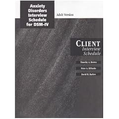 Anxiety Disorder Interview Schedule ADIS-IV and ADIS-IV-L Combination Specimen Set: Includes Clinician's Manual, 1 ADIS-IV Client Interview Schedule and ... Interview Schedule (Treatments That Work)