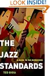 The Jazz Standards: A Guide to the Re...