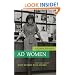 Ad Women: How They Impact What We Need, Want, and Buy