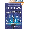 The Law and Your Legal Rights A Ley y Sus Derechos Legales: A Bilingual Guide to Everyday Legal Issues Un Manual... by Jess J. Araujo and Ricardo Montalban