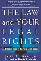 The Law and Your Legal Rights/A Ley y Sus Derechos Legales: A Bilingual Guide to Everyday Legal Issues/Un Manual Bilingue Para Asuntos Legales Cotidianos