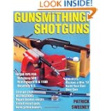 Gunsmithing: Shotguns by Patrick Sweeney