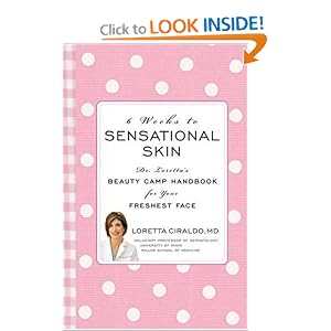 6 Weeks to Sensational Skin: Dr. Lorettas Beauty Camp Handbook for Your Freshest Face 6 Weeks to Sensational Skin: Dr. Loretta's Beauty Camp Handbook for Your Freshest Face