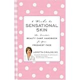 6 Weeks to Sensational Skin: Dr. Loretta's Beauty Camp Handbook for Your Freshest Face