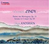 Vincent d`Indy: Sonata in E major; Poème des Montagnes