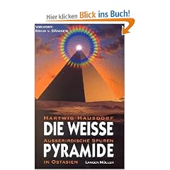 Die wei�e Pyramide. Au�erirdische Spuren in Ostasien.