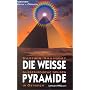 Die wei�e Pyramide. Au�erirdische Spuren in Ostasien.