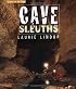 Cave Sleuths: Solving Science Underground (Science On The Edge)