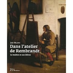 Dans l'atelier de Rembrandt : Le ma�tre et ses �l�ves