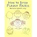 How to Draw Funny Faces (How to Draw (Dover))