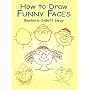 How to Draw Funny Faces (How to Draw (Dover))