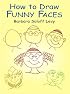 How to Draw Funny Faces (How to Draw (Dover))