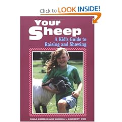 Your Sheep: A Kid's Guide to Raising and Showing