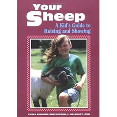 Your Sheep: A Kid's Guide to Raising and Showing