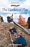 The Genius of Play
 Celebrating the Spirit of Childhood (Early Years),
Sally Jenkinson