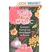 Roses Love Garlic: Companion Planting and Other Secrets of Flowers