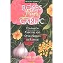 Roses Love Garlic: Companion Planting and Other Se&hellip by Louise Riotte