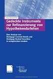 Gedeckte Instrumente zur Refinanzierung von Hypothekendarlehen: Eine Analyse von Mortgage Covered Bonds und Mortgage Backed Securities in europäischen ... for Financial Services) (German Edition)
