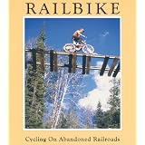 Railbike: Cycling on Abandoned Railroads