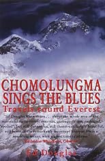 Chomolungma Sings the Blues: Travels Round Everest (Travel Literature)
