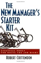 New Manager's Starter Kit, The: Essential Tools for Doing the Job Right