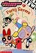 Search : Powerpuff Girls Chapter Book #06: Party Savers (Powerpuff Girls, Chaper Book)