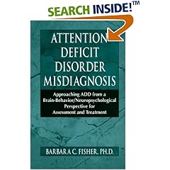Attention Deficit Disorder Misdiagnosis: Approaching ADD from a Brain-Behavior/Neuropsychological Perspective for Assessment and Treatment