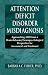 Attention Deficit Disorder Misdiagnosis: Approaching Add from a Brain-Behavior/Neuropsychological Perspective for Assessment and Treatment