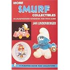 More Smurf Collectibles: An Unauthorized Handbook and Price Guide (Schiffer Book for... by Jan Lindenberger
