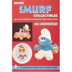 More Smurf Collectibles: An Unauthorized Handbook & Price Guide (Schiffer Book for Collectors)