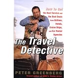 The Travel Detective: How to Get the Best Service and the Best Deal from Airlines, Hotels, Cruise Ships, and Car Rental Agencies'