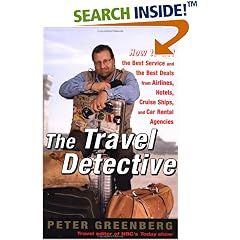 The Travel Detective: How to Get the Best Service and the Best Deals from Airlines, Hotels, Cruise Ships, and Car Rental Agencies