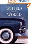 Wheels for the World: Henry Ford, His Company, and a Century of Progress